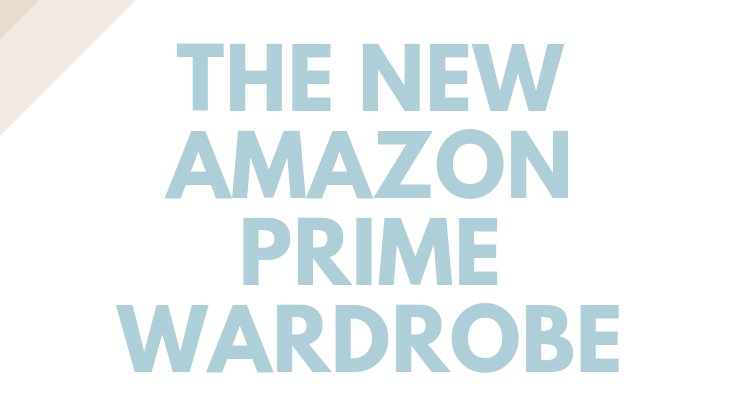 Amazon Prime Wardrobe – Testing A New Shopping&nbsp;Model